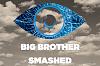 Click image for larger version

Name:	Big Brother Smashed WITH NAME.jpg
Views:	107
Size:	20.0 KB
ID:	2910