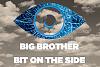 Click image for larger version

Name:	Big Brother BIT ON THE SIDE (Smashed).jpg
Views:	116
Size:	20.3 KB
ID:	2912